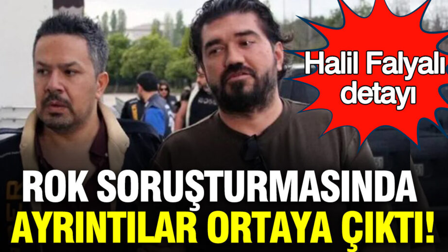 ROK Soruşturmasında Şok Detaylar: Halil Falyalı ile İlişkiler Gün Yüzüne Çıktı
