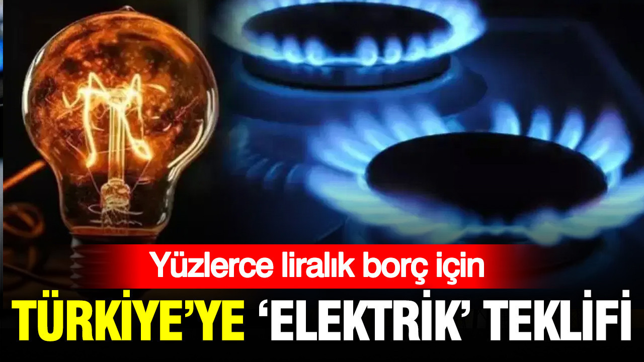 Yuzlerce milyon euroluk borc icin turkiyeye elektrik teklif ettiler 2nhvdy2m